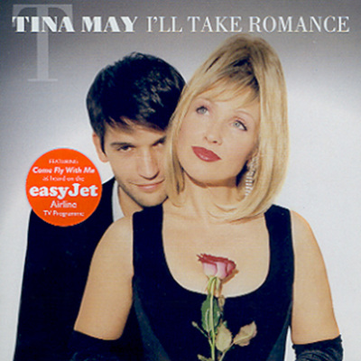 Tina May - I&#39;ll Take Romance