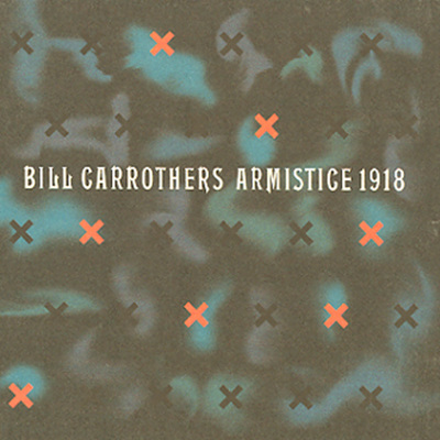 Bill Carrothers - Armistice 1918
