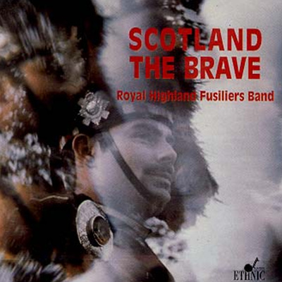 Royal Highland Fusiliers B - Scotland The Brave