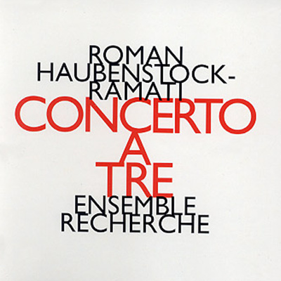 Roman Haubenstock-Ramati - Concerto A Tre