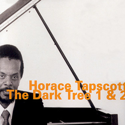 Horace Tapscott - The Dark Tree 1 &amp; 2 (2cd)