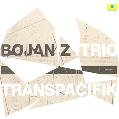 Bojan Zulfikarpasic Trio - Transpacifik