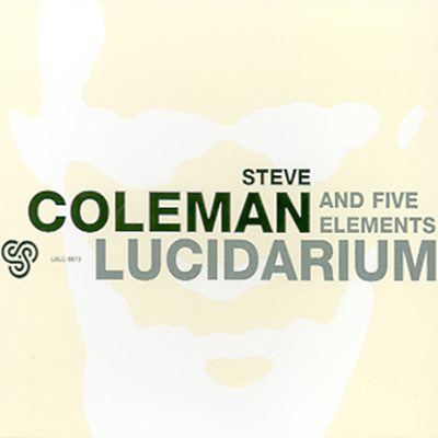 Steve Coleman & Five Elements - Lucidarium (Bonus Cd)