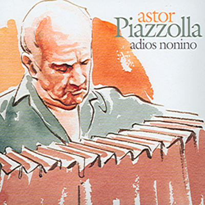 Astor Piazzolla - Adios Nonino