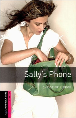 Oxford Bookworms Library: Sally&#39;s Phone: Starter: 250-Word Vocabulary