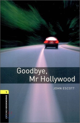 Oxford Bookworms Library: Goodbye, Mr. Hollywood: Level 1: 400-Word Vocabularygoodbye, Mr. Hollywood