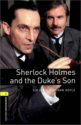 Oxford Bookworms Library: Sherlock Holmes and the Duke's Son: Level 1: 400-Word Vocabulary