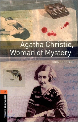 Oxford Bookworms Library: Agatha Christie, Woman of Mystery: Level 2: 700-Word Vocabulary