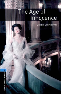 Oxford Bookworms Library: The Age of Innocence: Level 5: 1,800 Word Vocabulary