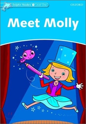 Dolphin Readers: Level 1: 275-Word Vocabularymeet Molly