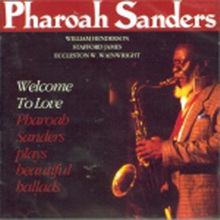 Pharoah sanders - Plays beautiful ballads &#39;welcome to love&#39;