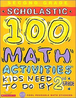 Scholastic 100 Math Activities Kids Need to Do by 2nd Grade