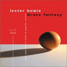 Lester bowie brass fantasy - the odyssey of funk &amp; popular music