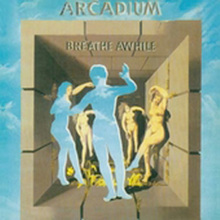 Arcadium - Breathe awhile