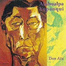 Atahualpa yupanqui - Don ata