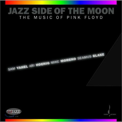 Sam Yahel - Jazz Side Of The Moon: The Music Of Pink Floyd