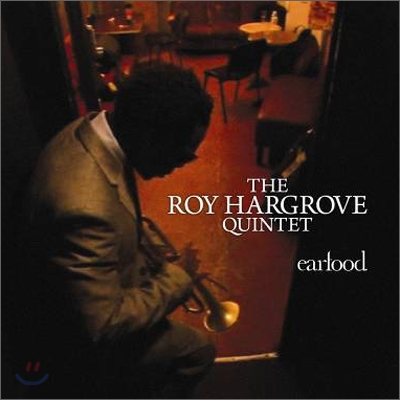 The Roy Hargrove Quintet - Earfood