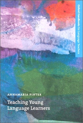 Teaching Young Language Learners : An Accessible Guide to the Theory and Practice of Teaching English to Children in Primary Education (Paperback)