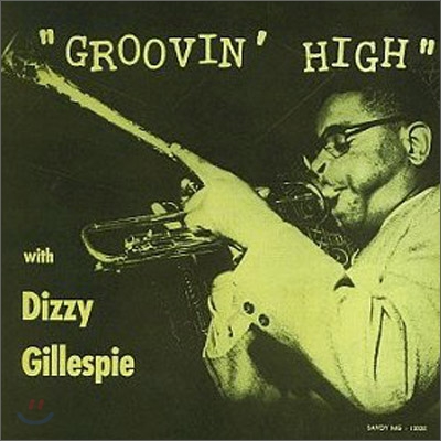 Dizzy Gillespie - Groovin&#39; High