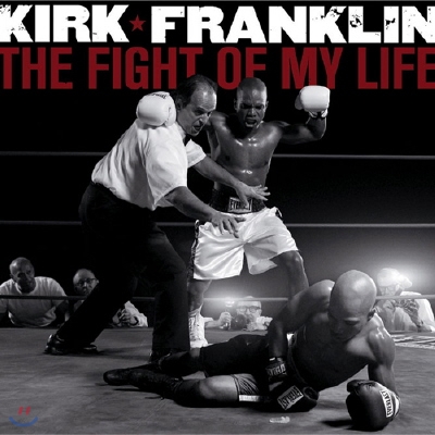 Kirk Franklin - The Fight of My Life