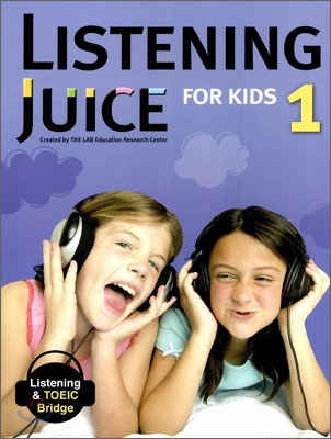 Listening Juice for Kids 1 : Listening &amp; TOEIC Bridge