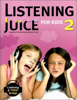 Listening Juice for Kids 2 : Listening &amp; TOEIC Bridge