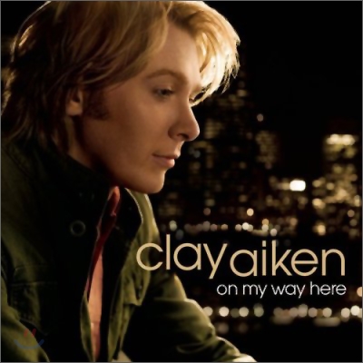 Clay Aiken - On My Way Here