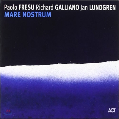 Paolo Fresu / Richard Galliano / Jan Lundgren - Mare Nostrum