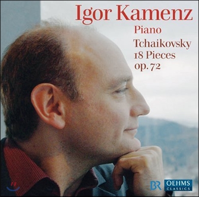 Igor Kamenz 차이코프스키: 피아노 솔로를 위한 18곡의 소품 (Tchaikovsky: 18 Pieces for Piano Op.72)