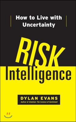 Risk Intelligence: How to Live with Uncertainty