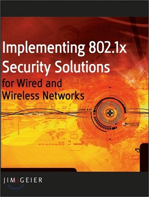 Implementing 802.1x Security Solutions for Wired and Wireless Networks