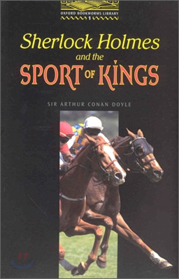 Oxford Bookworms Library 1 : Sherlock Holmes And the Sport of Kings