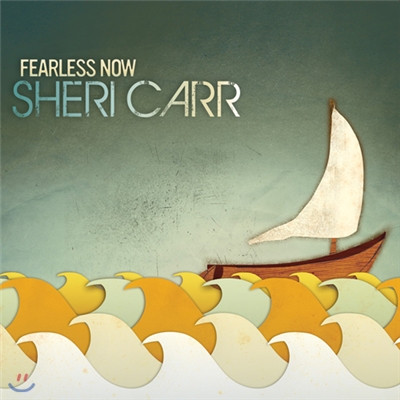 Sheri Carr - Fearless Now