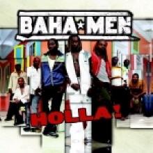 Baha Men - Holla!