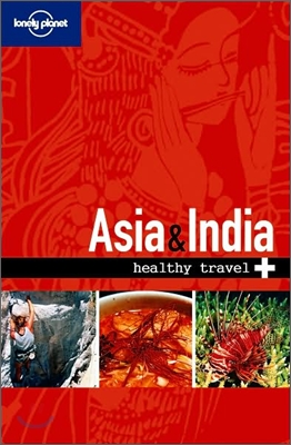 Lonely Planet Healthy Travel Asia & India