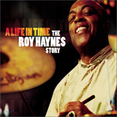 Roy Haynes - A Life In Time The Roy Haynes Story