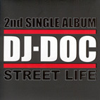 Dj Doc(디제이 디오씨) - Street Life