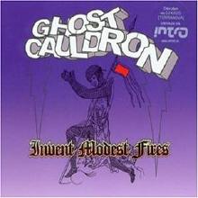 Ghost Cauldron - Invent Modest Fires (Digipack/수입/미개봉)