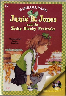 Junie B. Jones #5 : And the Yucky Blucky Fruitcake (Book &amp; CD)