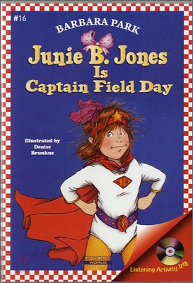 Junie B. Jones #16 : Is Captain Field Day (Book &amp; CD)