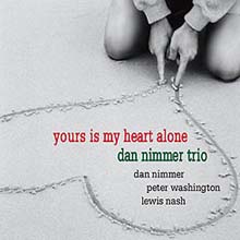 Dan Nimmer Trio - Yours Is My Heart Alone