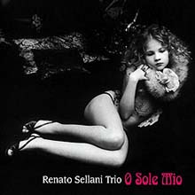 Renato Sellani Trio - O Sole Mio