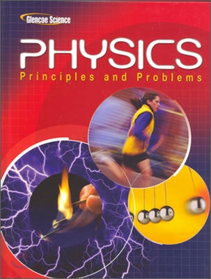 Glencoe Physics: Principles &amp; Problems, Student Edition