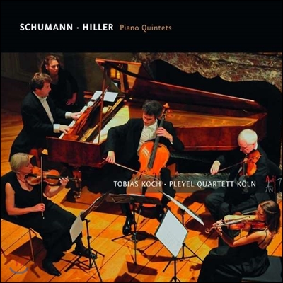Tobias Koch 슈만 / 힐러: 피아노 오중주 - 시대악기 연주 (Schumann / Hiller: Piano Quintets)