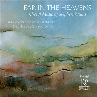 Eric Holtan 스티븐 파울러스: 합창 음악 (Far In The Heavens - Choral Music of Stephen Paulus)