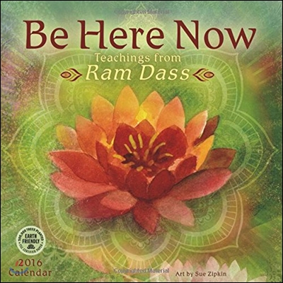 Be Here Now 2016 Wall Calendar