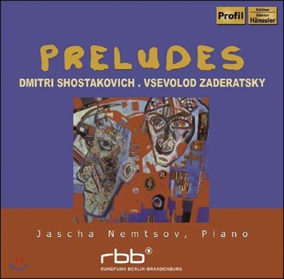 Jascha Nemtsov 20세기 러시아 피아노 음악의 숨겨진 걸작 - 쇼스타코비치 / 자데라츠키: 전주곡 (Shostakovich / Zaderatsky: Preludes)