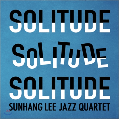 이선행 재즈 쿼텟 (Sunhang Lee Jazz Quartet) 2집 - Solitude