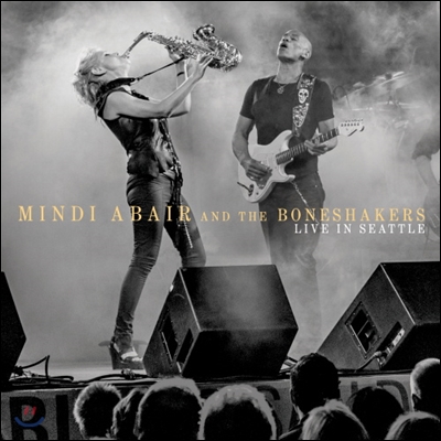 Mindi Abair &amp; The Boneshakers - Live in Seattle