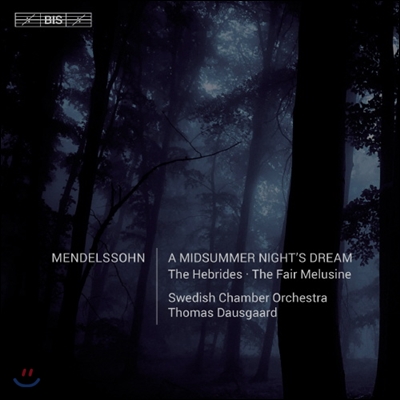 Camilla Tilling / Thomas Dausgaard 멘델스존: 아름다운 멜루지네의 이야기, 한여름밤의 꿈 (Mendelssohn: Fair Melusine Overture, A Middsummer Night's Dream)